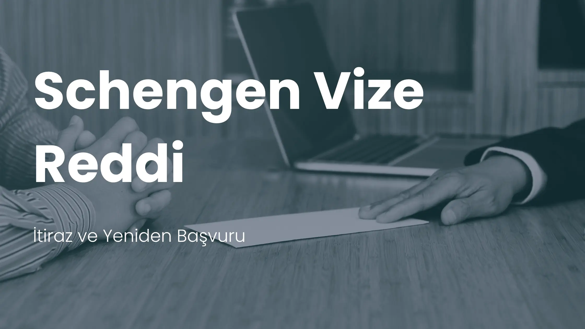 schengen-vize-reddi-itiraz-yeniden-basvuru