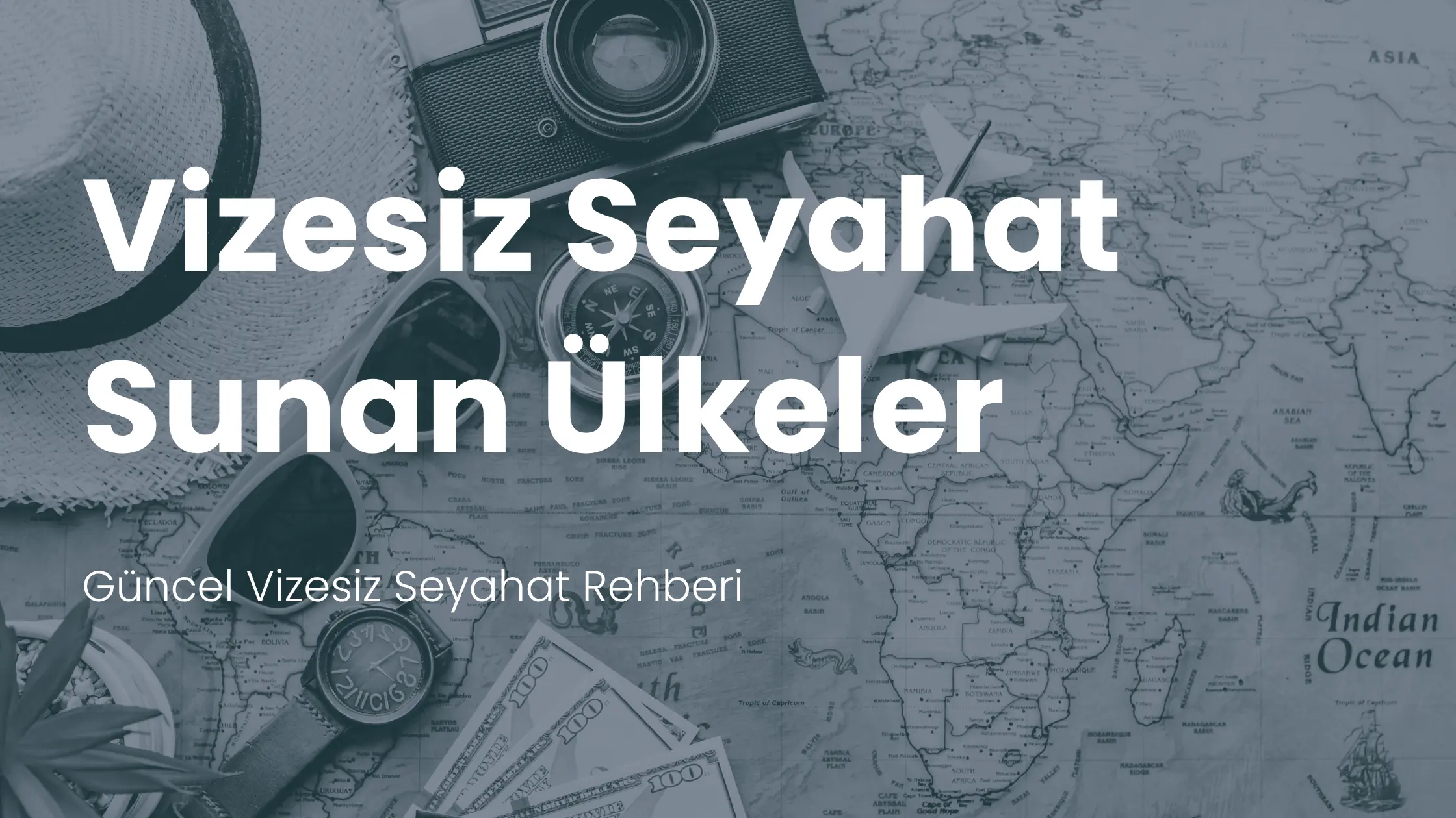Türkiye'den vizesiz gildebileceğiniz ülkeler